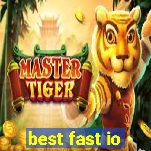 best fast io